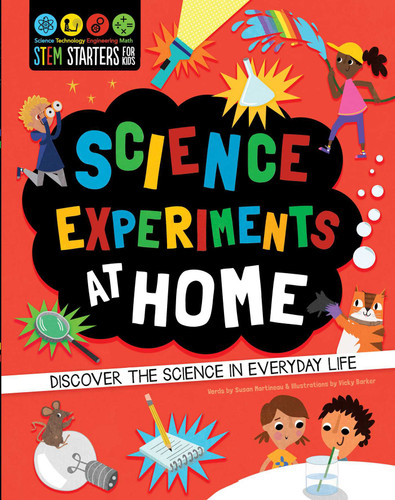 STEM Starters for Kids Science Experiments at Home: Discover the Science in Everyday Life (STEM Starters for Kids) book cover by Susan Martineau