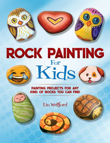 Rock Painting for Kids: Painting Projects for Any Kind of Rocks You Can Find book cover by Lin Wellford