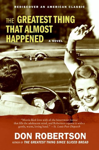 The Greatest Thing That Almost Happened: A Novel book cover by Don Robertson