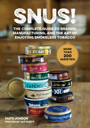 Snus!: The Complete Guide to Brands, Manufacturing, and Art of Enjoying Smokeless Tobacco book cover by Mats Jonson