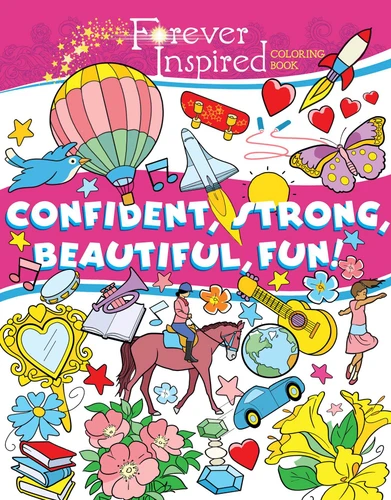 Forever Inspired Coloring Book: Confident, Strong, Beautiful, Fun! (Forever Inspired Coloring Books) book cover by John Kurtz