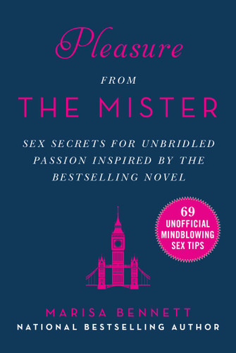 Pleasure from the Mister: Sex Secrets for Unbridled Passion Inspired by the Bestselling Novel book cover by Marisa Bennett