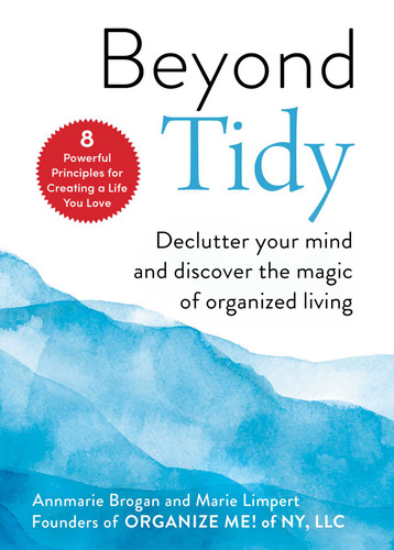Beyond Tidy: Declutter Your Mind and Discover the Magic of Organized Living book cover by Annmarie Brogan, Marie Limpert