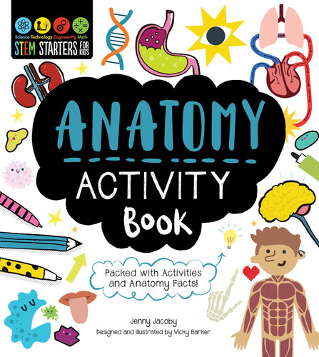 STEM Starters for Kids Anatomy Activity Book: Packed with Activities and Anatomy Facts! (STEM Starters for Kids) book cover by Jenny Jacoby
