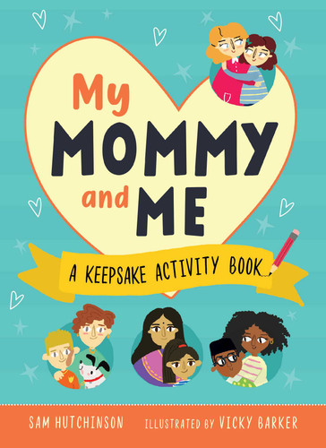 My Mommy and Me: A Keepsake Activity Book (Fill-in-the-Blank Gift for Kids to Give to Their Moms)) book cover by Sam Hutchinson