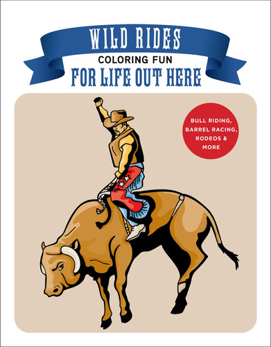 Wild Rides Coloring Fun: Coloring Fun for Life Out Here book cover by Racehorse Publishing