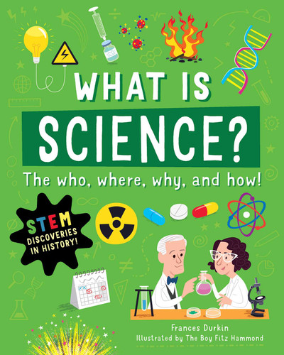 What is Science?: The Who, Where, Why, and How book cover by Frances Durkin