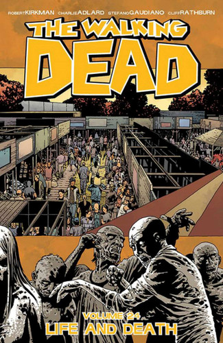 Walking Dead Volume 24: Life and Death book cover by Robert Kirkman