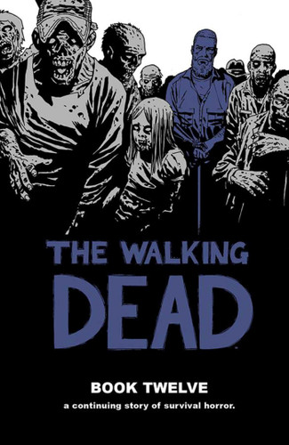 Walking Dead Book 12 book cover by Robert Kirkman