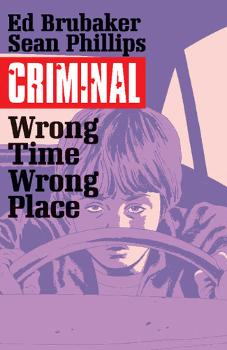 Criminal Volume 7: Wrong Place Wrong Time book cover by Ed Brubaker