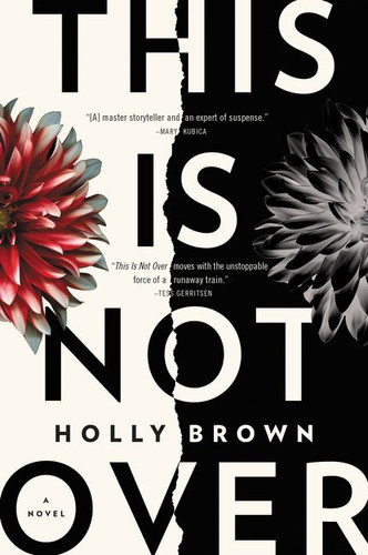 This Is Not Over: A Novel book cover by Holly Brown