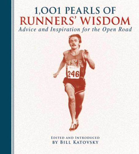 1,001 Pearls of Runners' Wisdom: Advice and Inspiration for the Open Road (1001 Pearls) book cover by Bill Katovsky