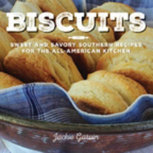 Biscuits: Sweet and Savory Southern Recipes for the All-American Kitchen book cover by Jackie Garvin