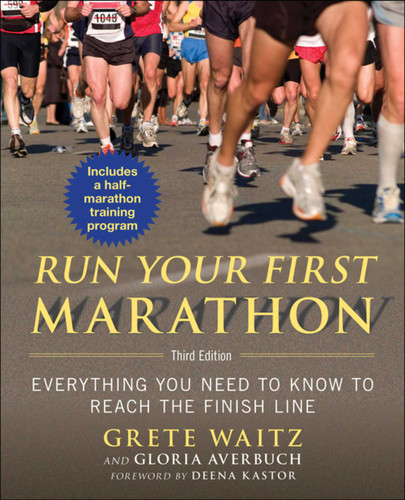 Run Your First Marathon: Everything You Need to Know to Reach the Finish Line book cover by Grete Waitz, Gloria Averbuch