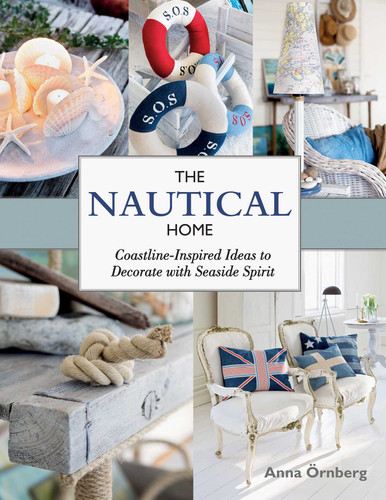 The Nautical Home: Coastline-Inspired Ideas to Decorate with Seaside Spirit book cover by Anna Örnberg