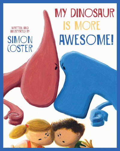 My Dinosaur Is More Awesome! book cover by Simon Coster