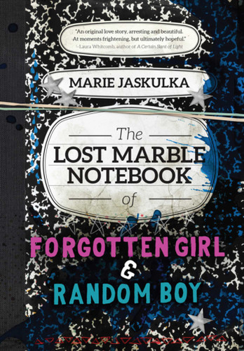 The Lost Marble Notebook of Forgotten Girl & Random Boy book cover by Marie Jaskulka