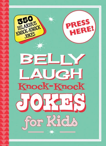 Belly Laugh Knock-Knock Jokes for Kids: 350 Hilarious Knock-Knock Jokes book cover by Sky Pony Editors
