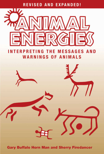 Animal Energies: Interpreting the Messages and Warnings of Animals book cover by Gary Buffalo Horn Man, Sherry Firedancer