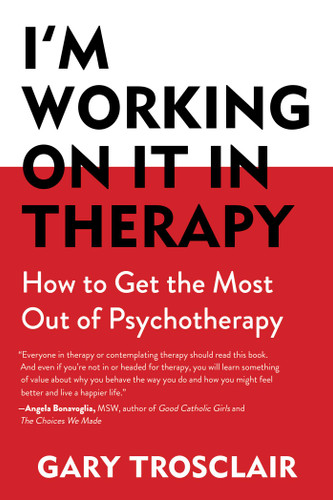 I'm Working On It in Therapy: How to Get the Most Out of Psychotherapy book cover by Gary Trosclair