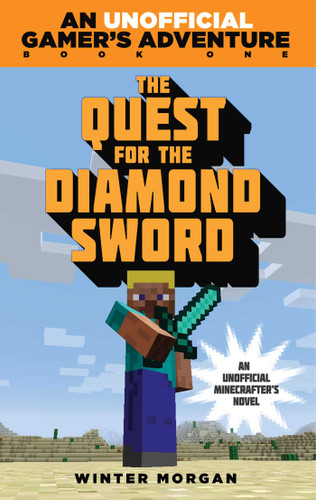 The Quest for the Diamond Sword: An Unofficial Gamer's Adventure, Book One (An Unofficial Gamer's Adventure) book cover by Winter Morgan