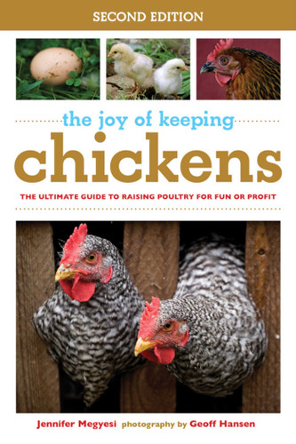 The Joy of Keeping Chickens: The Ultimate Guide to Raising Poultry for Fun or Profit (Joy of Series) book cover by Jennifer Megyesi