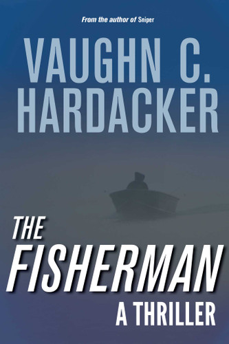 The Fisherman: A Thriller book cover by Vaughn C. Hardacker