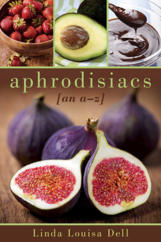 Aphrodisiacs: An A-Z book cover by Linda Louisa Dell