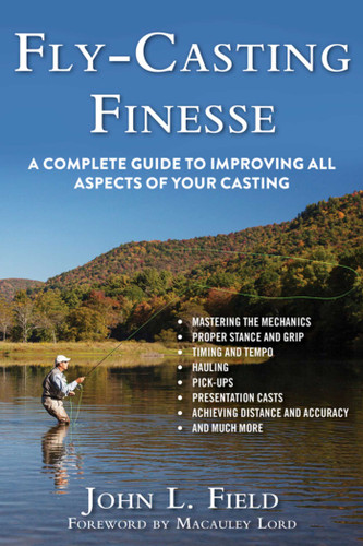 Fly-Casting Finesse: A Complete Guide to Improving All Aspects of Your Casting book cover by John L. Field
