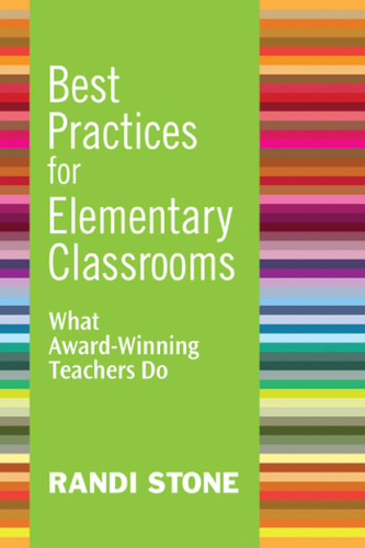 Best Practices for Elementary Classrooms: What Award-Winning Teachers Do book cover by Randi Stone