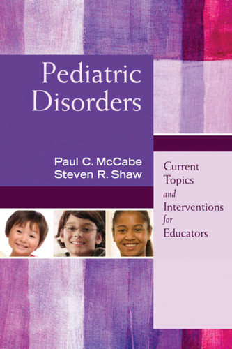 Pediatric Disorders: Current Topics and Interventions for Educators book cover by Paul C. McCabe, Steven R. Shaw