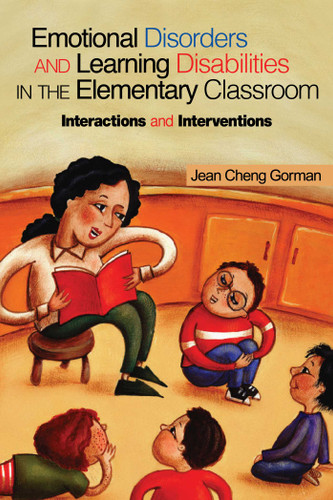 Emotional Disorders and Learning Disabilities in the Elementary Classroom: Interactions and Interventions book cover by Jean Cheng Gorman
