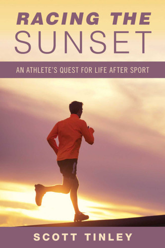 Racing the Sunset: How Athletes Survive, Thrive, or Fail in Life After Sport book cover by Scott Tinley