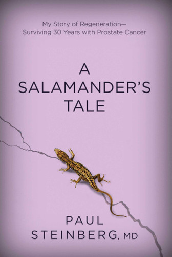 A Salamander's Tale: My Story of Regeneration?Surviving 30 Years with Prostate Cancer book cover by Paul Steinberg