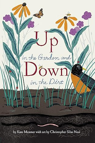 Up in the Garden and Down in the Dirt: (Nature Book for Kids, Gardening and Vegetable Planting, Outdoor Nature Book) (Over and Under) book cover by Kate Messner