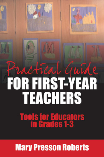 Practical Guide for First-Year Teachers: Tools for Educators in Grades 1-3 book cover by Mary Presson Roberts