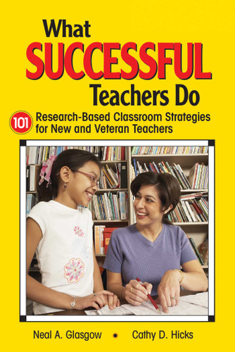 What Successful Teachers Do: 101 Research-Based Classroom Strategies for New and Veteran Teachers book cover by Neal A. Glasgow, Cathy D. Hicks