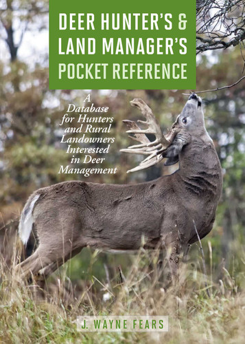 Deer Hunter's & Land Manager's Pocket Reference: A Database for Hunters and Rural Landowners Interested in Deer Management book cover by J. Wayne Fears
