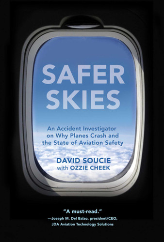 Safer Skies: An Accident Investigator on Why Planes Crash and the State of Aviation Safety book cover by David Soucie