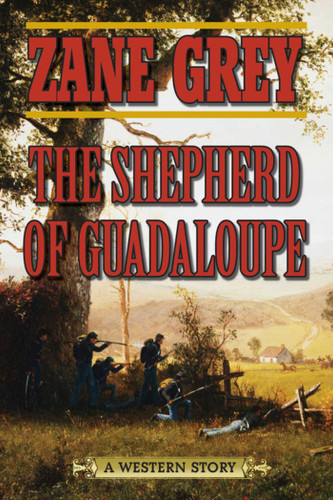 The Shepherd of Guadaloupe: A Western Story book cover by Zane Grey