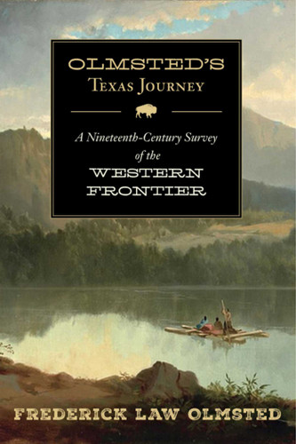 Olmsted's Texas Journey: A Nineteenth-Century Survey of the Western Frontier book cover by Frederick Law Olmsted