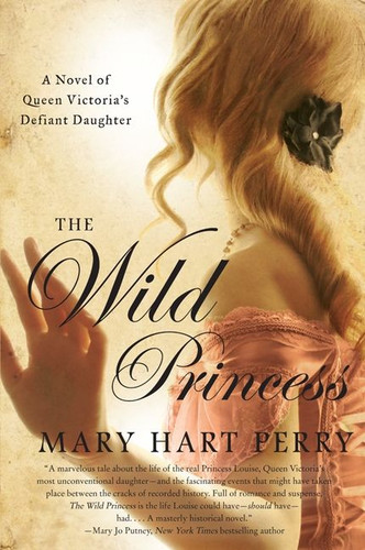 The Wild Princess: A Novel of Queen Victoria's Defiant Daughter book cover by Mary Hart Perry