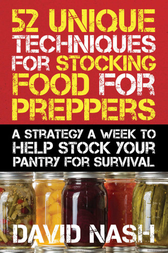 52 Unique Techniques for Stocking Food for Preppers: A Strategy a Week to Help Stock Your Pantry for Survival book cover by David Nash