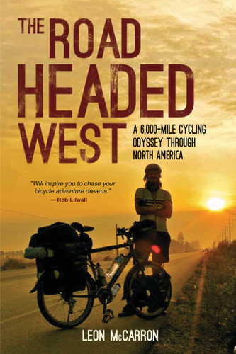 The Road Headed West: A 6,000-Mile Cycling Odyssey through North America book cover by Leon McCarron
