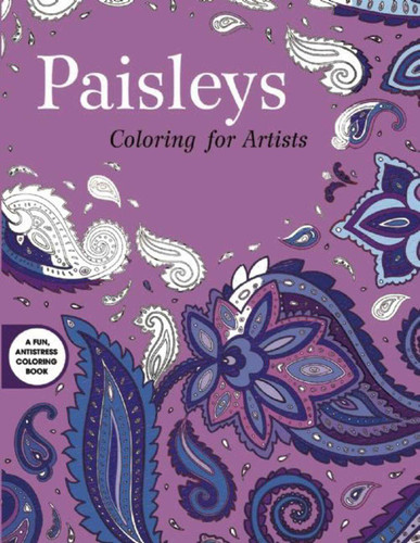 Paisleys: Coloring for Artists (Creative Stress Relieving Adult Coloring Book Series) book cover by Skyhorse Publishing
