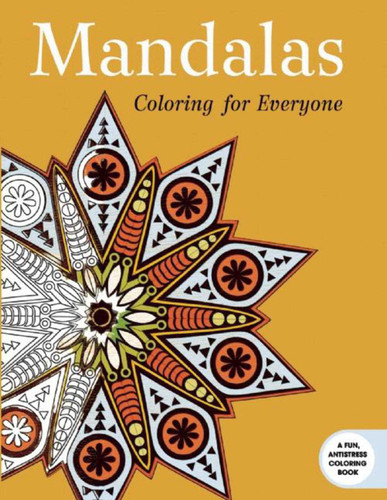 Mandalas: Coloring for Everyone (Creative Stress Relieving Adult Coloring Book Series) book cover by Skyhorse Publishing