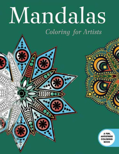 Mandalas: Coloring for Artists (Creative Stress Relieving Adult Coloring Book Series) book cover by Skyhorse Publishing