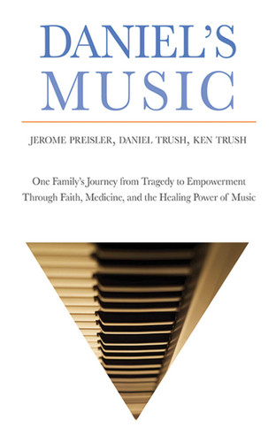 Daniel's Music: One Family's Journey from Tragedy to Empowerment through Faith, Medicine, and the Healing Power of Music book cover by Jerome Preisler