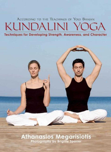 Kundalini Yoga: Techniques for Developing Strength, Awareness, and Character book cover by Athanasios Karta Singh Megarisiotis