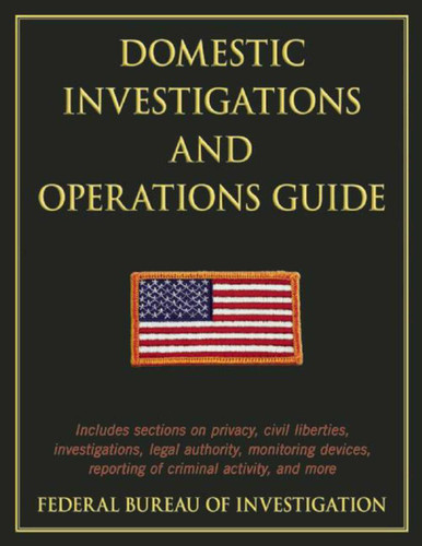 Domestic Investigations and Operations Guide book cover by The Federal Bureau of Investigation